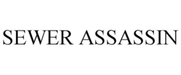 SEWER ASSASSIN trademark