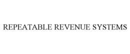 REPEATABLE REVENUE SYSTEM trademark