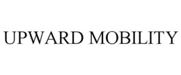 UPWARD MOBILITY trademark