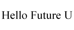 HELLO FUTURE U trademark