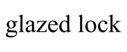 GLAZED LOCK trademark