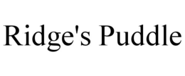 RIDGE'S PUDDLE trademark