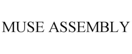MUSE ASSEMBLY trademark