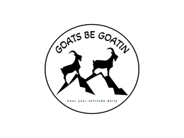GOATS BE GOATIN WEAR YOUR ATTITUDE DAILY trademark