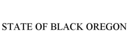 STATE OF BLACK OREGON trademark
