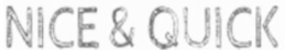 NICE & QUICK trademark