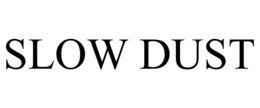 SLOW DUST trademark