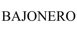 BAJONERO trademark