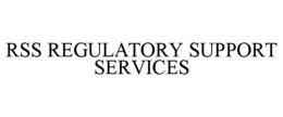 RSS REGULATORY SUPPORT SERVICES trademark