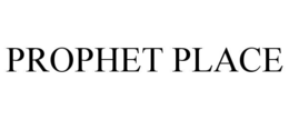 PROPHET PLACE trademark