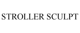 STROLLER SCULPT trademark