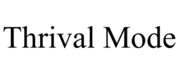 THRIVAL MODE trademark