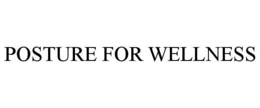 POSTURE FOR WELLNESS trademark
