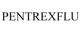 PENTREXFLU trademark