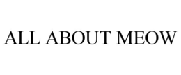 ALL ABOUT MEOW trademark