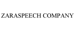 ZARASPEECH COMPANY trademark