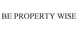 BE PROPERTY WISE trademark
