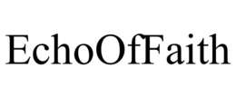 ECHOOFFAITH trademark