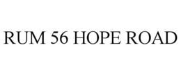 RUM 56 HOPE ROAD trademark
