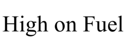 HIGH ON FUEL trademark