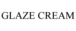 GLAZE CREAM trademark