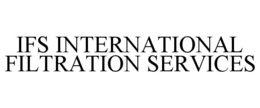 IFS INTERNATIONAL FILTRATION SERVICES trademark