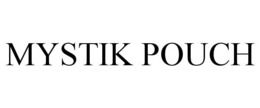 MYSTIK POUCH trademark