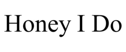HONEY I DO trademark