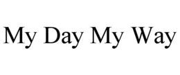 MY DAY MY WAY trademark