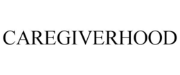 CAREGIVERHOOD trademark