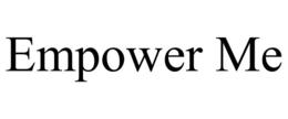 EMPOWER ME trademark