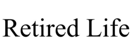 RETIRED LIFE trademark