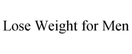 LOSE WEIGHT FOR MEN trademark