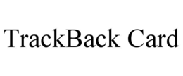 TRACKBACK CARD trademark