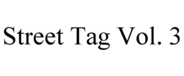 STREET TAG VOL. 3 trademark