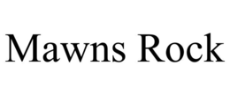 MAWNS ROCK trademark