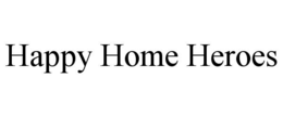 HAPPY HOME HEROES trademark