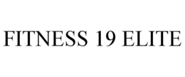 FITNESS 19 ELITE trademark
