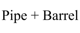 PIPE + BARREL trademark