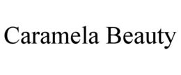CARAMELA BEAUTY trademark