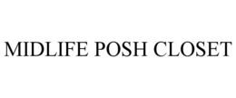 MIDLIFE POSH CLOSET trademark