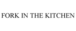 FORK IN THE KITCHEN trademark