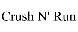 CRUSH N' RUN trademark