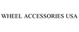 WHEEL ACCESSORIES USA trademark