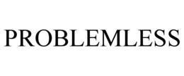 PROBLEMLESS trademark