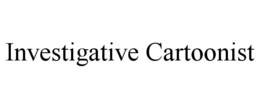 INVESTIGATIVE CARTOONIST trademark