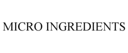 MICRO INGREDIENTS trademark