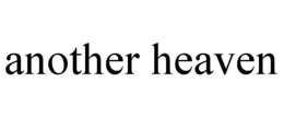 ANOTHER HEAVEN trademark