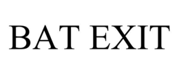 BAT EXIT trademark