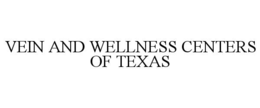 VEIN AND WELLNESS CENTERS OF TEXAS trademark